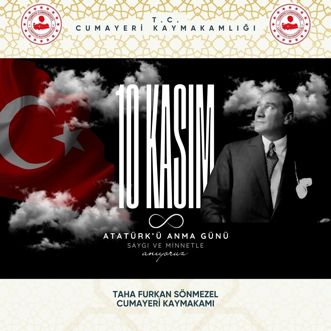 Cumayeri Kaymakamı Sayın Taha Furkan SÖNMEZEL'in "10 Kasım Atatürk'ü Anma Günü" Mesajı